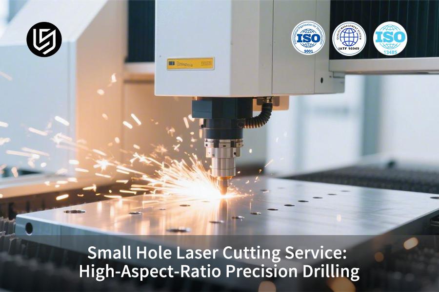 Small Hole Laser Cutting Service: High-Aspect-Ratio Precision Drilling