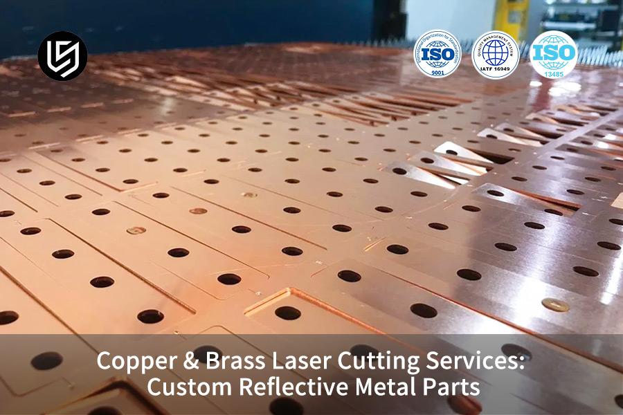 Copper & Brass Laser Cutting Services: Custom Reflective Metal Parts