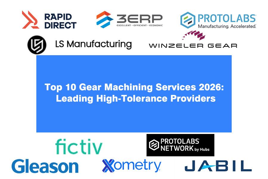 Top 10 Gear Machining Services 2026: Leading High-Tolerance Providers