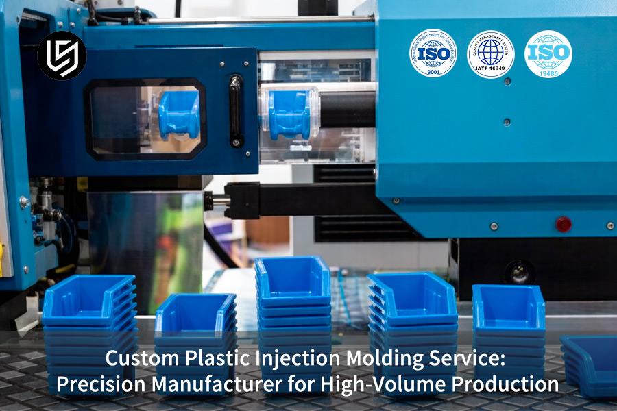 Custom Plastic Injection Molding Service: Precision Manufacturer For High-Volume Production