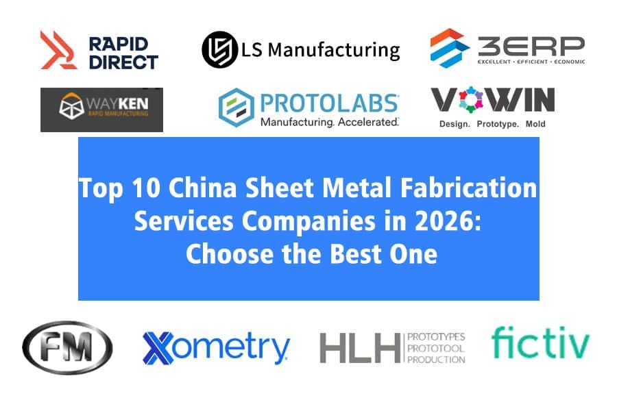 Top 10 China Sheet Metal Fabrication Services Companies In 2026: Choose The Best One